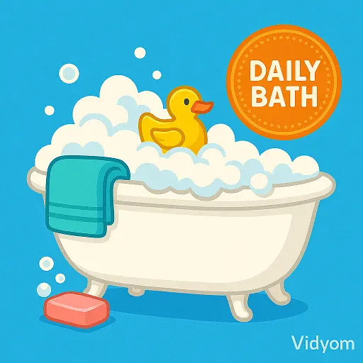 Take a bath daily