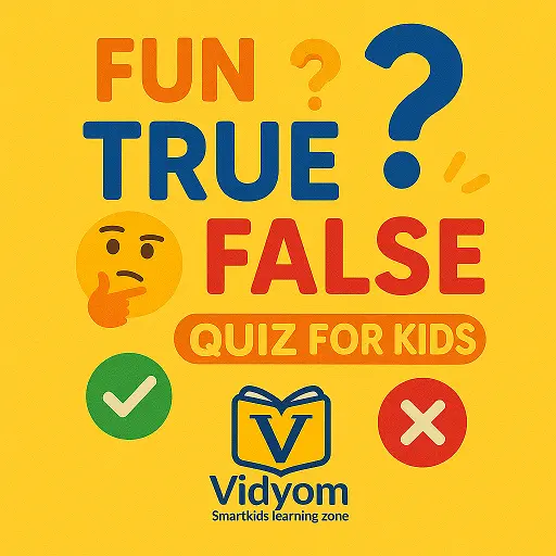 Fun True or False Quiz for Kids – interactive learning quiz by Vidyom