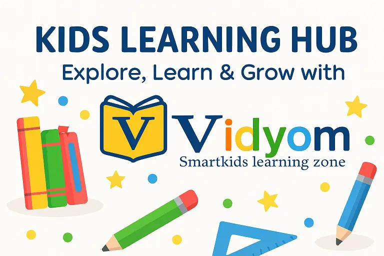 Kids Learning Hub – Explore, Learn and Grow with Vidyom