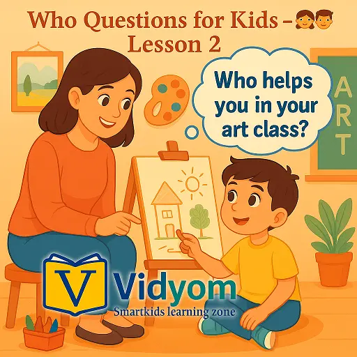 Who questions with answers for kids – a teacher asking students in a colorful classroom for Vidyom Lesson 2.