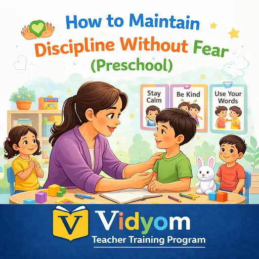 how to maintain discipline without fear in preschool classroom with a teacher guiding children using positive discipline